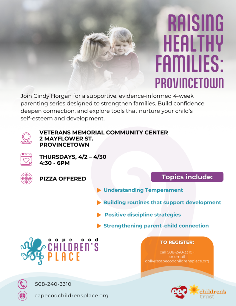 Flyer promoting 4‑week Parenting Education Series with Cindy Horgan, Director of Family Support Services at Cape Cod Children’s Place. Evidence‑informed sessions provide resources to enhance child self‑esteem, development, and parent confidence.